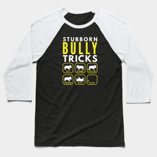 Stubborn Bully Tricks - Dog Training Baseball T-Shirt